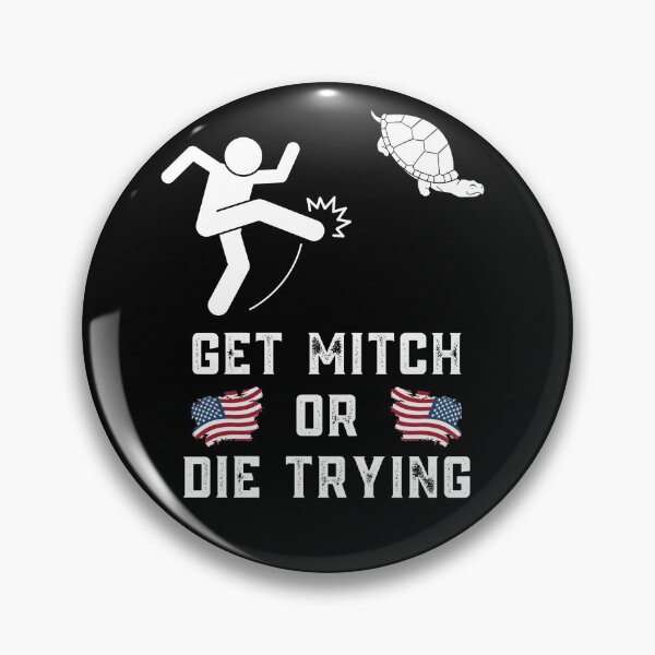Item preview, Get Mitch or Die Trying designed and sold by Frosty1489.