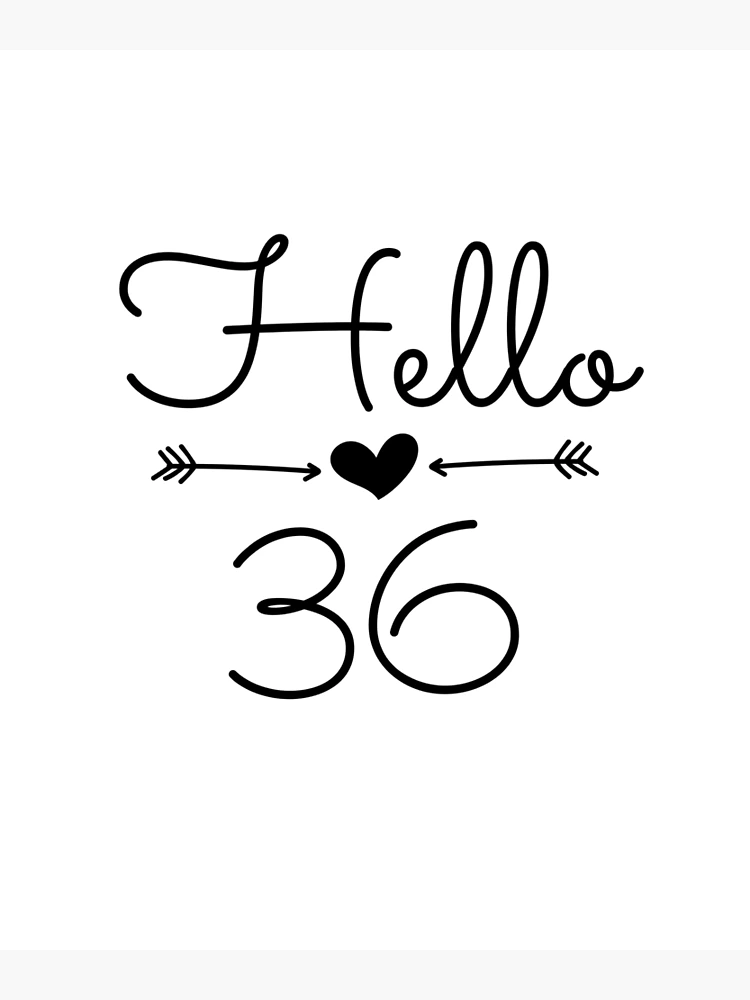 Hello 36 Birthday, Birthday 36h Birthday Tee Photographic Print for Sale  by Mrpmizer