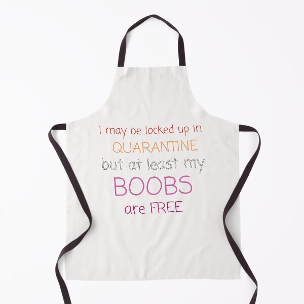 Item preview, I may be locked up in quarantine but at least my boobs are free funny typography quote designed and sold by twicetrader.