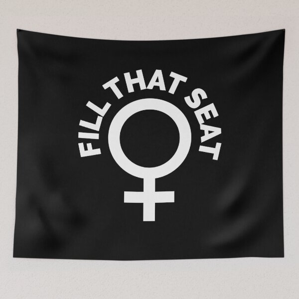 Item preview, FILL THAT SEAT, GONNA BE A WOMAN, WOMAN SYMBOL designed and sold by TheFirstOne.