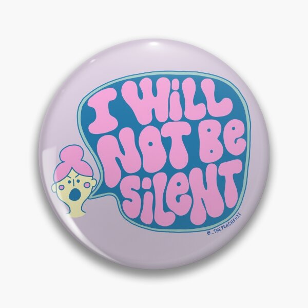 I Will Not Be Silent - The Peach Fuzz Pin