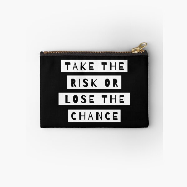 Item preview, Take The Risk Or Lose The Chance designed and sold by m95sim.