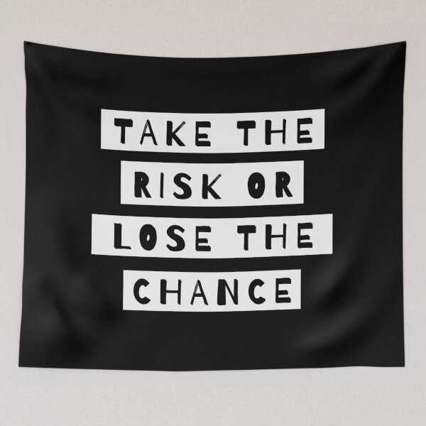 Item preview, Take The Risk Or Lose The Chance designed and sold by m95sim.