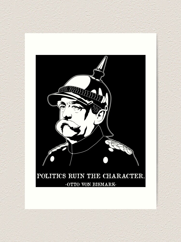 Impression Artistique Caractere Chancelier Allemand Celebre Citation Graphique Otto Von Bismarck Par Jakehughes15 Redbubble