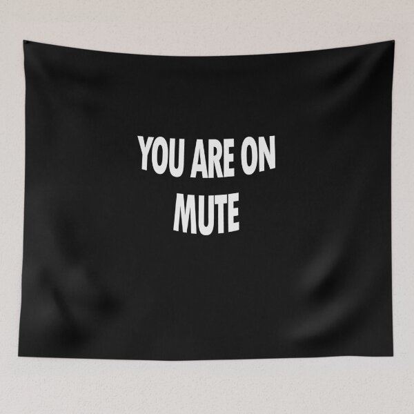 Item preview, You are on mute designed and sold by Ripoubsb.