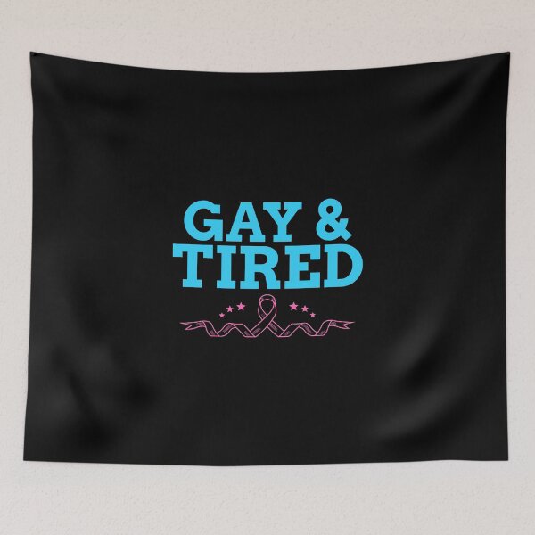 Item preview, Gay and Tired designed and sold by FreeUniqueEqaul.