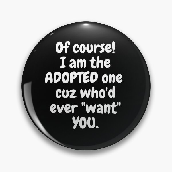 Item preview, Of Course I am Adopted! designed and sold by MeMerchNDice.