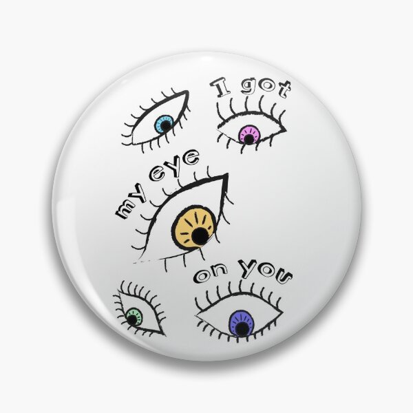 Item preview, Got My Eyes On You designed and sold by Gabrielle Freitas.