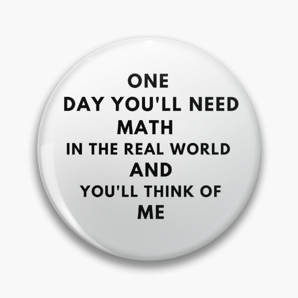 Item preview, One Day You'll Need Math In The Real World And You'll Think Of Me designed and sold by MoMasry.