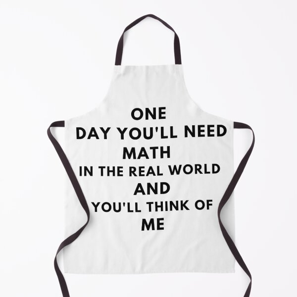 Item preview, One Day You'll Need Math In The Real World And You'll Think Of Me designed and sold by MoMasry.