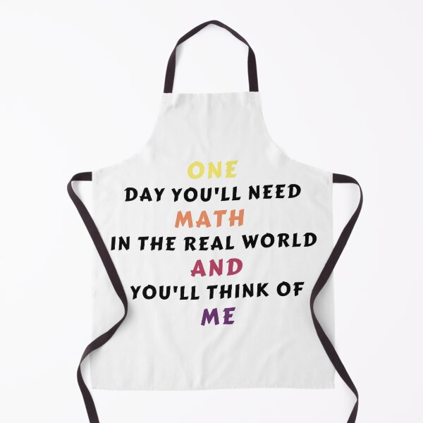 Item preview, One Day You'll Need Math In The Real World And You'll Think Of Me designed and sold by MoMasry.