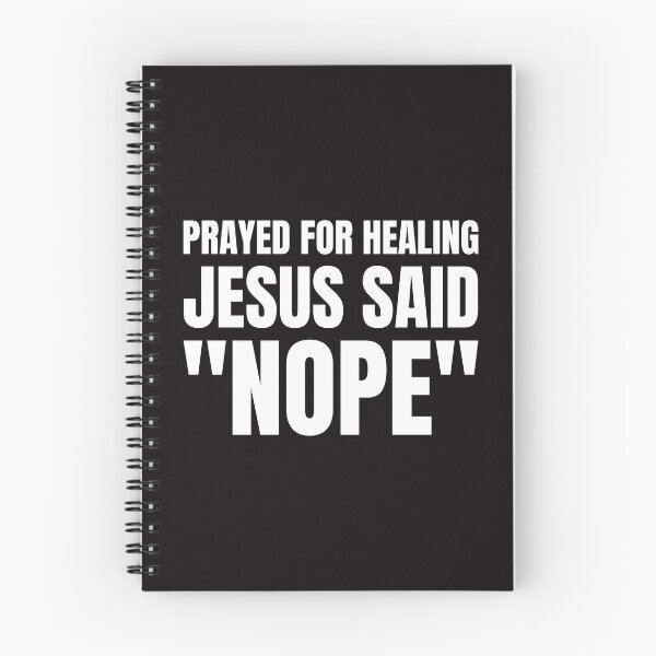 Item preview, Prayed For Healing Jesus Said Nope designed and sold by Disabledland.