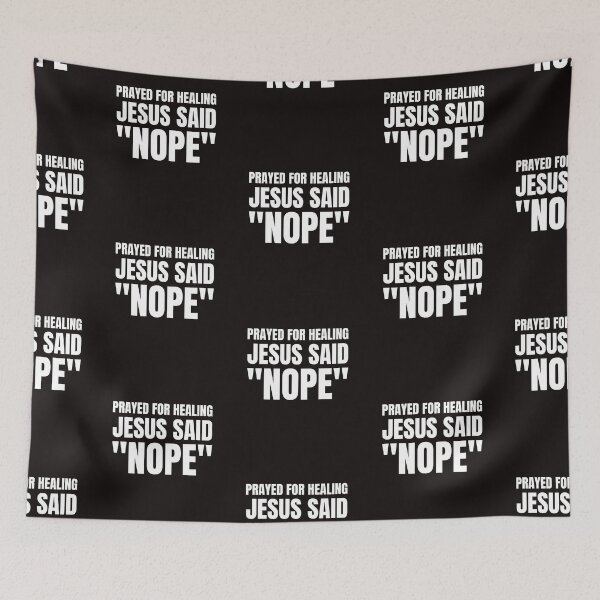 Item preview, Prayed For Healing Jesus Said Nope designed and sold by Disabledland.