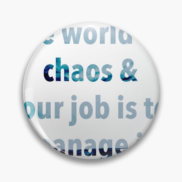 Item preview, manage the chaos designed and sold by danigale.