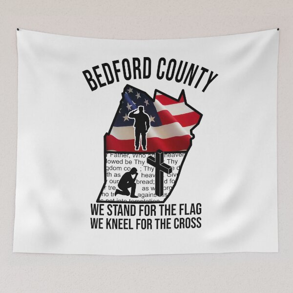 Item preview, Bedford County- We stand for the flag; we kneel for the cross designed and sold by MusicAndPower.