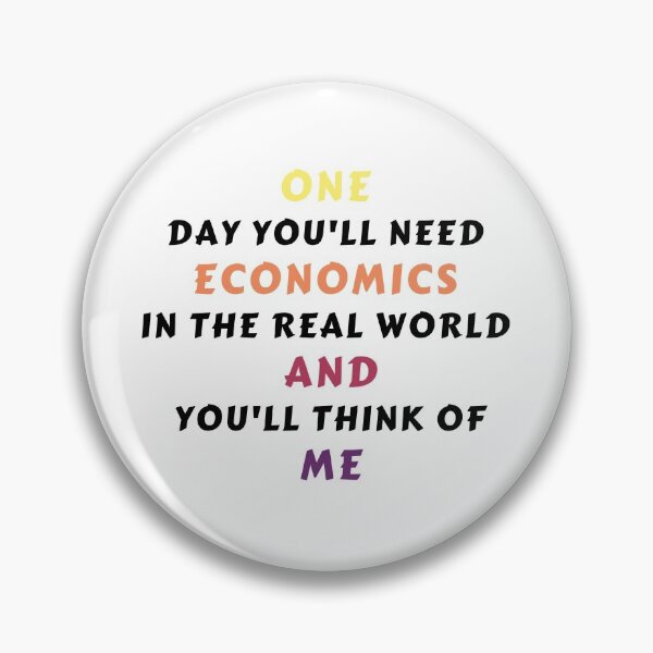 Item preview, One Day You'll Need Economics In The Real World And You'll Think Of Me  designed and sold by MoMasry.