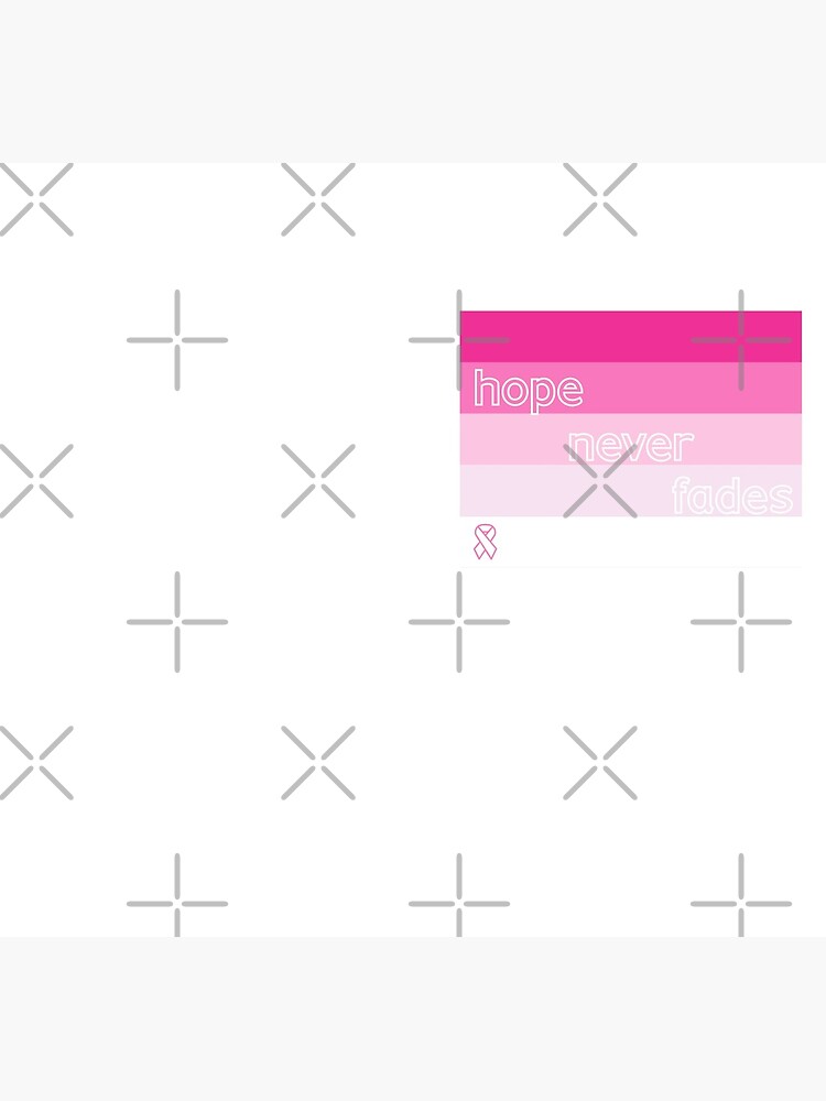 HOPE NEVER FADES - honoring those who have fought and/or are fighting breast cancer by heaventotheyeah