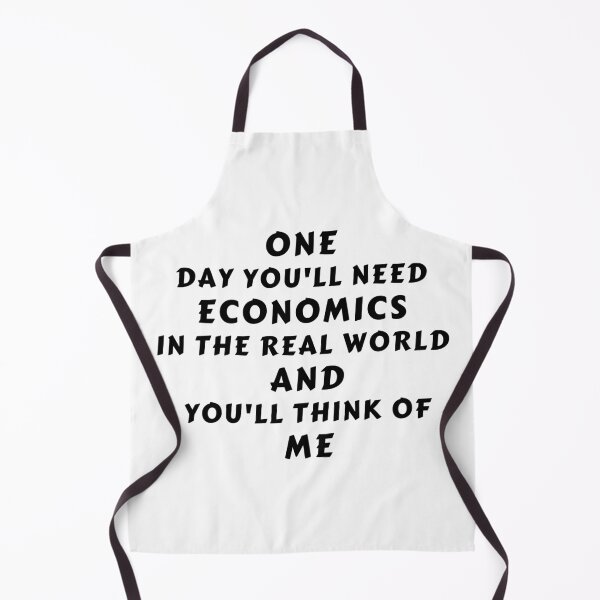 Item preview, One Day You'll Need Economics In The Real World And You'll Think Of Me designed and sold by MoMasry.