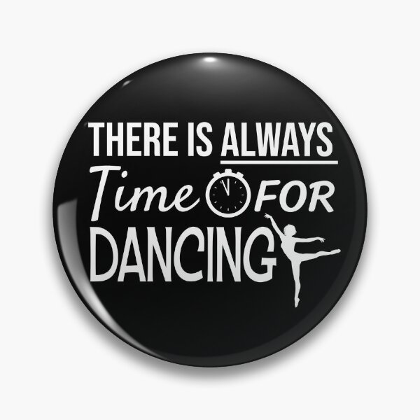 Item preview, Always Time For Dancing Dancer designed and sold by jacks-tees.