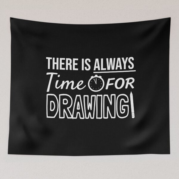 Item preview, Always Time For Drawing designed and sold by jacks-tees.