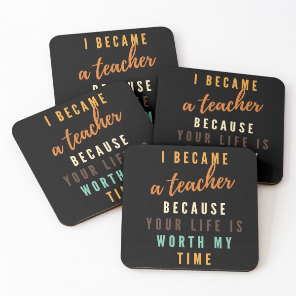 Item preview, I Became A Teacher Because Your Life Is Worth My Time designed and sold by PinkLotusArt.