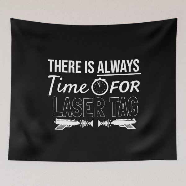 Item preview, Always Time For Laser Tag designed and sold by jacks-tees.
