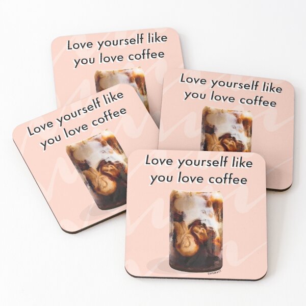 Item preview, Love your self like you love coffee designed and sold by ansiearts.