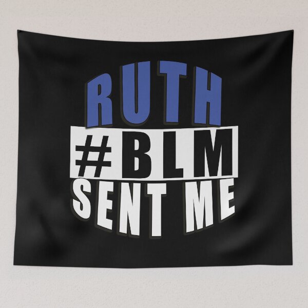 Item preview,  Ruth Sent me #BLM notorious RBG Vote 2020 dump trump #ruthsentme #ruthless designed and sold by AllLeftSides42.