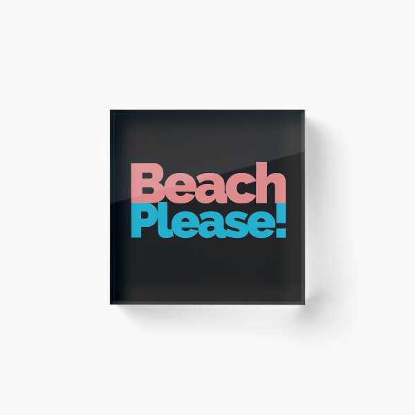 Item preview, Beach Please, Funny Quote designed and sold by hectorgool.