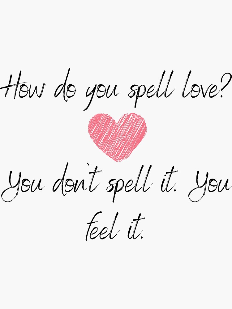 "How do you spell love?" Sticker for Sale by ANsalima | Redbubble