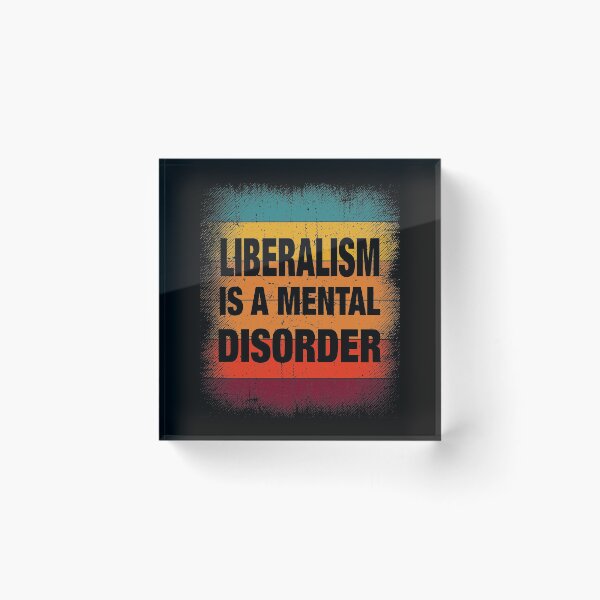 Item preview, Liberalism Is a Mental Disorder  designed and sold by Ribsa.