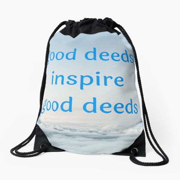 Good deeds inspire Drawstring Bag