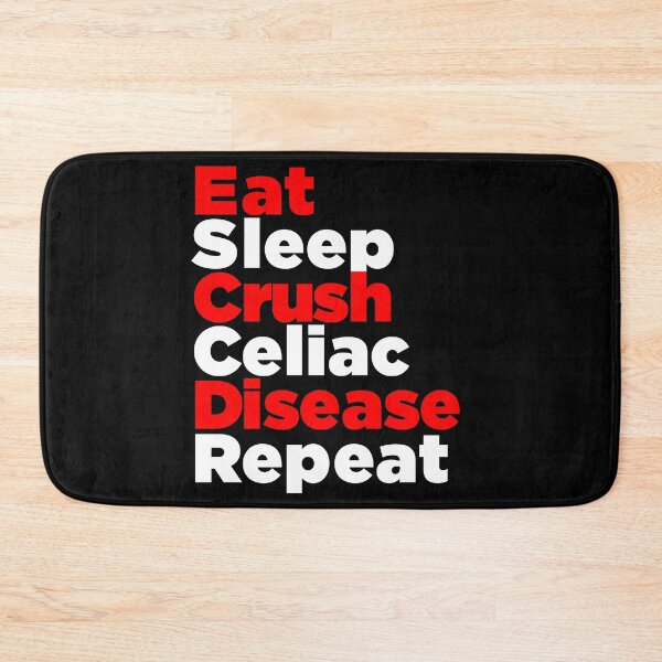 Item preview, Eat Sleep Crush Celiac Disease Repeat designed and sold by TopDawgDesigns.