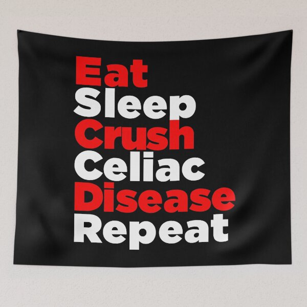 Item preview, Eat Sleep Crush Celiac Disease Repeat designed and sold by TopDawgDesigns.