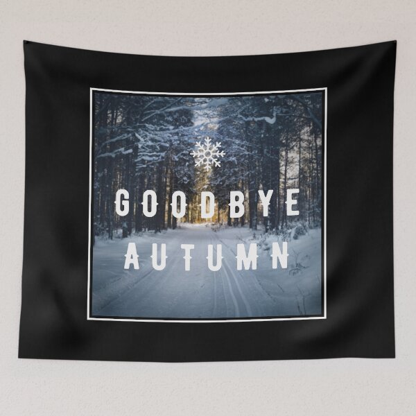 Item preview, Goodbye Autumn, Hello Winter designed and sold by Colorful Misfits.