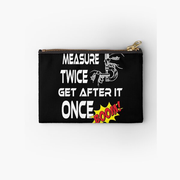 Item preview, MeasureTwiceGetAfterItOnce_BooM_CAL_BLK designed and sold by CoolestStore.