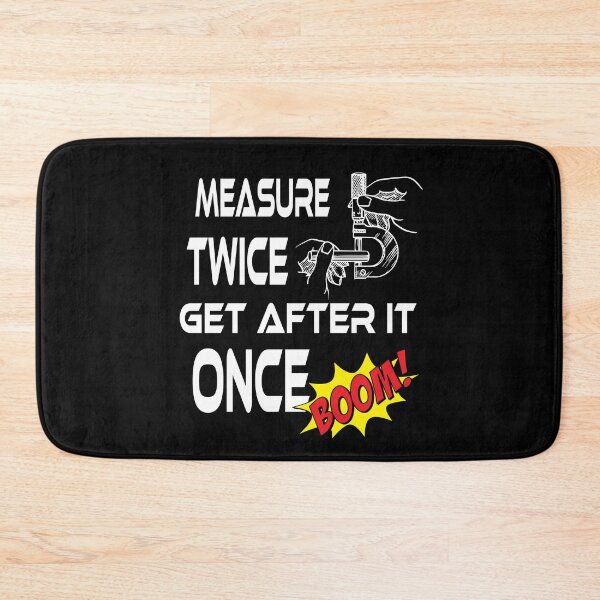 Item preview, MeasureTwiceGetAfterItOnce_BooM_CAL_BLK designed and sold by CoolestStore.