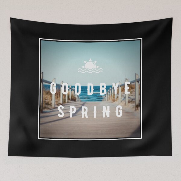 Item preview, Goodbye Spring, Hello Summer designed and sold by Colorful Misfits.