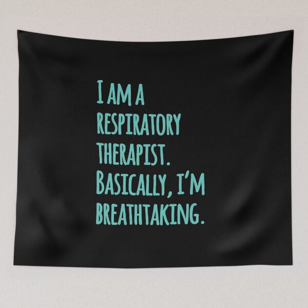 Item preview, I am a respiratory therapist. Basically, I'm breathtaking. designed and sold by EarlyTees.