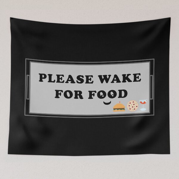 Item preview, Please wake me up for food - Funny Foodie Quote designed and sold by Deegital18.
