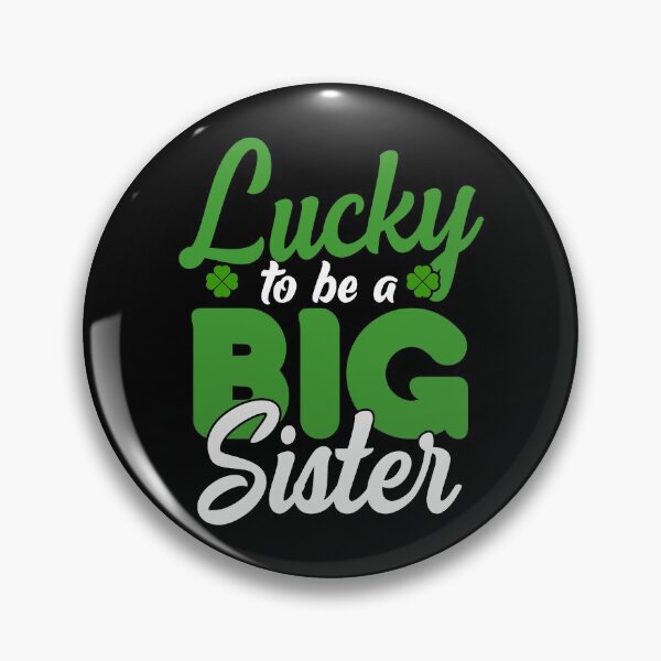 Item preview, Lucky To Be A Big Sister St Patrick's Day designed and sold by TopDawgDesigns.