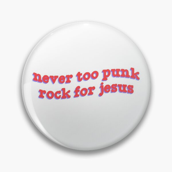 Item preview, Never Too Punk Rock For Jesus God designed and sold by sharedipmemes.