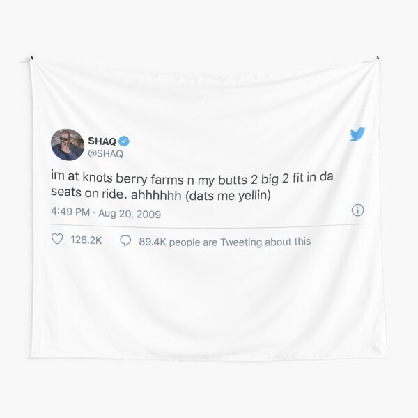 Artikel-Vorschau von Shaq Shaquille O'Neal Knotts Beerenfarm Tweet Tapisserie, designt und verkauft von lindsayxo.