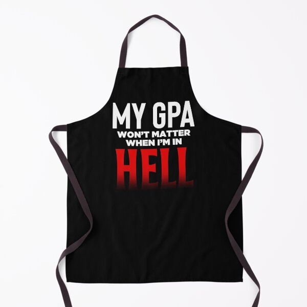 Item preview, My GPA Wont Matter When I'm In Hell designed and sold by TopDawgDesigns.