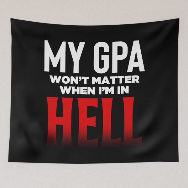 Item preview, My GPA Wont Matter When I'm In Hell designed and sold by TopDawgDesigns.