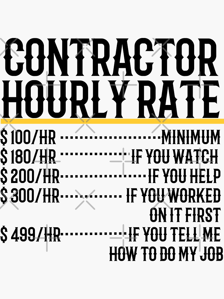 contractor-hourly-rate-sticker-for-sale-by-teesyouwant-redbubble