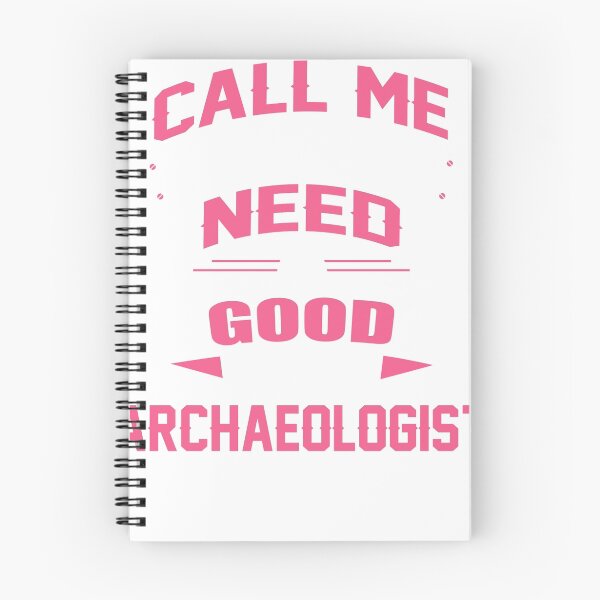 Item preview, CALL ME WHEN YOU NEED A GOOD ARCHAEOLOGIST designed and sold by inkedcreation.