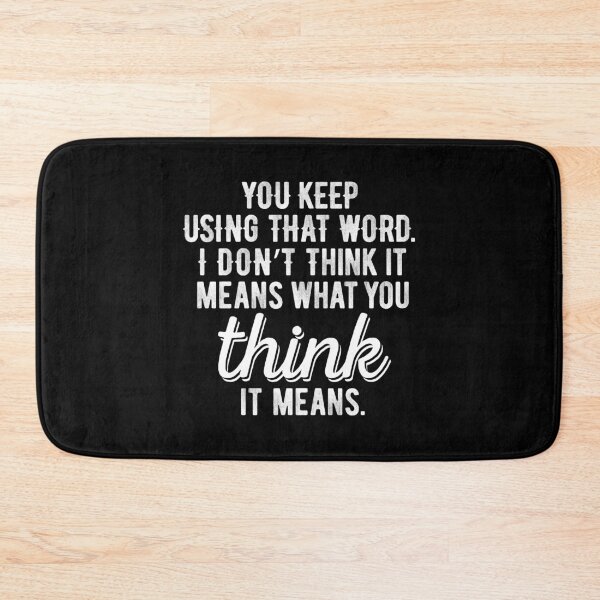 Item preview, You keep using that word designed and sold by Bubsart78.