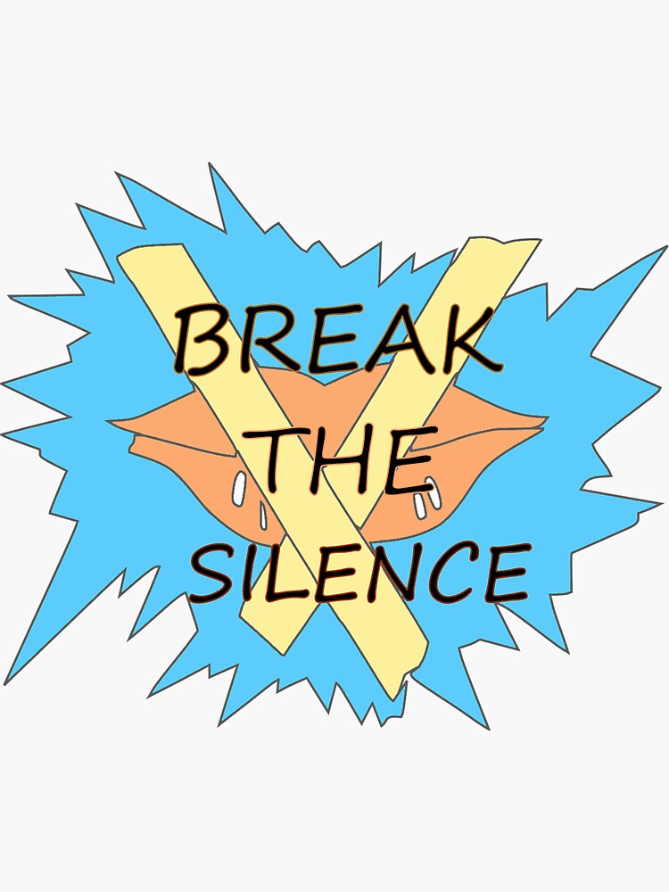 "break the silence " Sticker for Sale by GRAPHISTE99 Redbubble