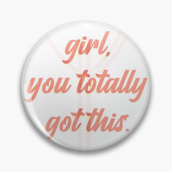 Item preview, Girl, You Totally Got This. designed and sold by Photoque.